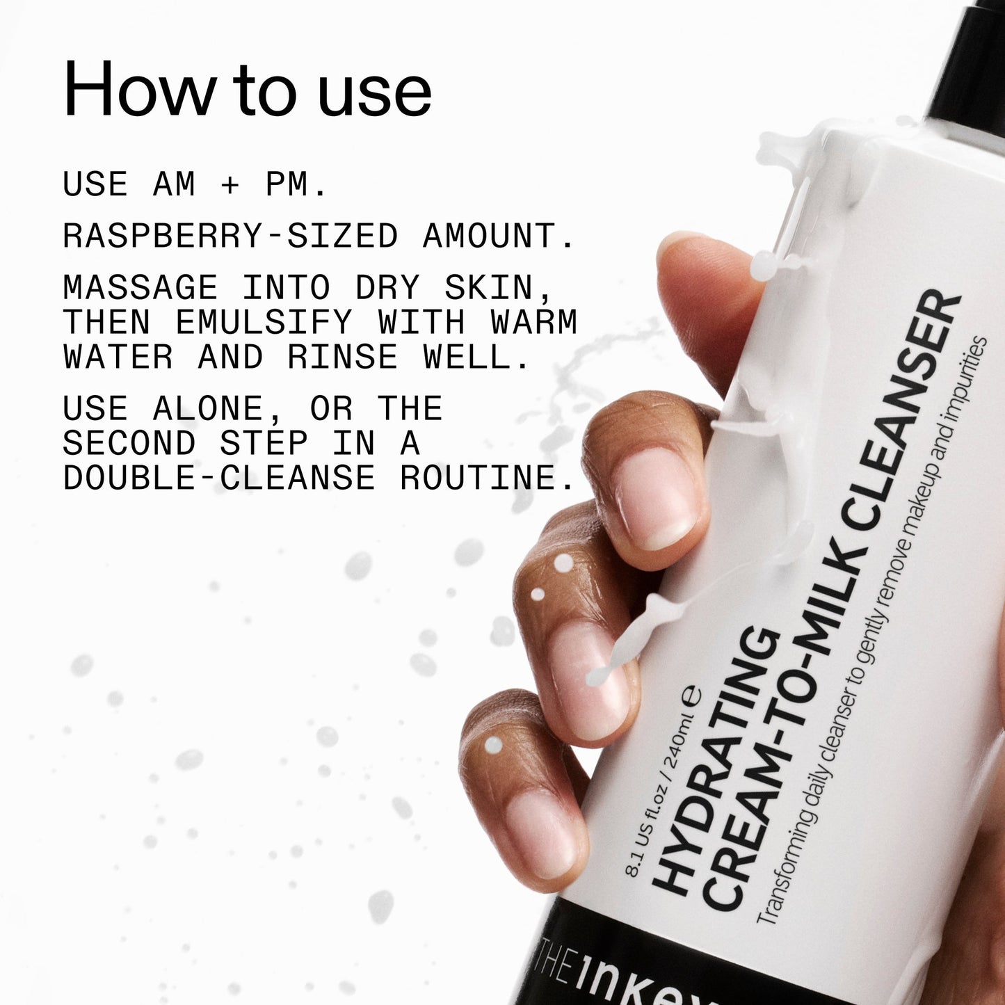 milk-cleanser-duo-i6 Hydrating_Cream-to-Milk_Cleanser_-_180ml_How_to_Use_2000x2000_7a50f13c-72d5-4d49-b9fd-710362176255.jpg